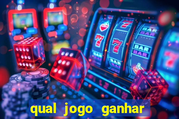 qual jogo ganhar dinheiro de verdade